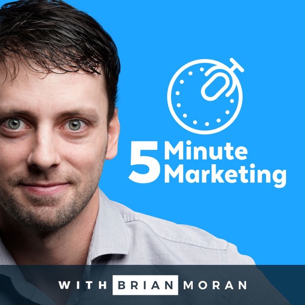 Logo of 5 Minute Marketing with Brian Moran