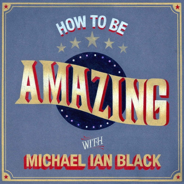 Logo of How To Be Amazing with Michael Ian Black